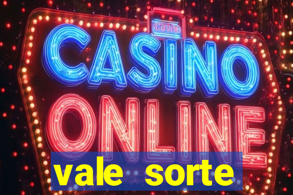vale sorte resultado de hoje